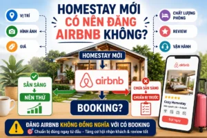 Homestay mới có nên đăng Airbnb không
