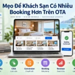Mẹo Để Khách Sạn Có Nhiều Booking Hơn Trên OTA