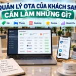 Quản Lý OTA Của Khách Sạn Cần Làm Những Gì?